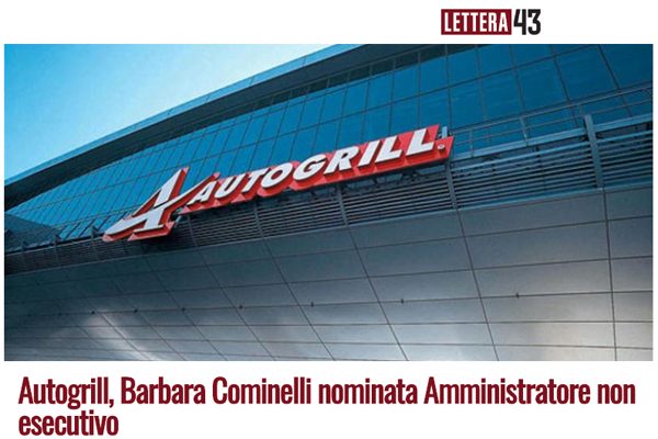 Autogrill, Barbara Cominelli nominata Amministratore non esecutivo